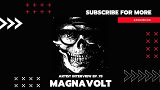 Magnavolt  Artist Interview [upl. by Lenwood]