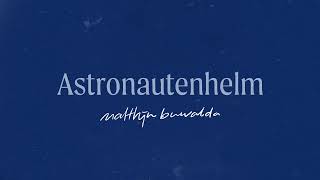 Astronautenhelm  Matthijn Buwalda LYRICS [upl. by Notsuj230]