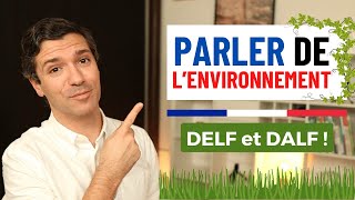 Parler de… L’ENVIRONNEMENT en français  TRÈS utile pour le DELF DALF 🇫🇷 [upl. by Animahs]