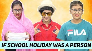 If School Holiday Was A Person  SAMREEN ALI [upl. by Aluino]