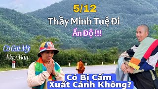 Thầy Minh Tuệ Đi Ấn Độ Có Bị Cấm Xuất Cảnh Không Cô Gái Mỹ May Mắn Nghẹn Từng Lời [upl. by Nevart759]