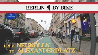 Berlin By Bike  From Neukölln to Alexanderplatz  Biking Tour  December 2023 [upl. by Roscoe]