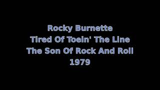 Rocky Burnette  Tired Of Toein The Line 1979 [upl. by Haidedej]