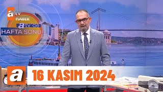 atvde Hafta Sonu  16 Kasım 2024 [upl. by Hallsy]