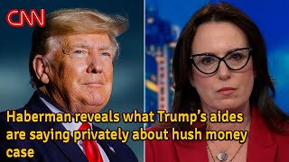 Haberman reveals what Trump’s aides are saying privately about hush money case  YT News [upl. by Knitter399]