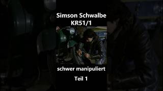 Simson Schwalbe KR511 schwer manipuliert Teil 1 [upl. by Irrabaj]