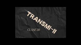 Clase 30 TansmiII [upl. by Nero]