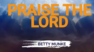 Betty Munke  Praise the Lord  Official Audio [upl. by Llenahc]