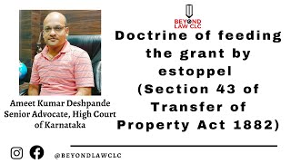 Doctrine of feeding the grant by estoppel S 43 of TPA Ameet Deshpande Sr Ad Karnataka High Court [upl. by Aitsirt751]