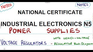 Industrial Electronics N5 Power Supplies  Voltage Regulators Notes mathszoneafricanmotives [upl. by Cate]