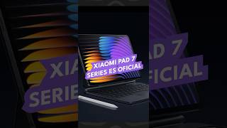 Xiaomi Pad 7 series es oficial [upl. by Profant]