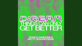 Things Can Only Get Better Jessica Hammond amp Matty Graham Remix [upl. by Navarro]