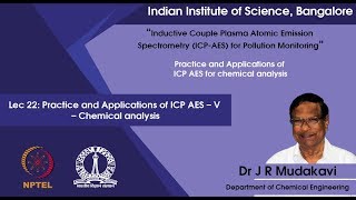 lec22  Practice and Applications of ICP AES – V – Chemical analysis [upl. by Stillman]