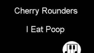 Cherry Rounders  I eat Poop  Hilarious [upl. by Toshiko]