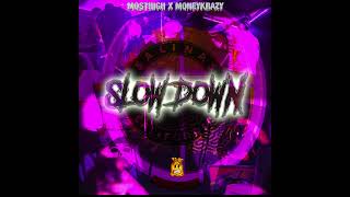 Slow Down  MostHigh x MoneyKrazy [upl. by Nathan818]