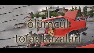 ÖLÜMCÜL TOFAŞ KAZALARI [upl. by Kenti]