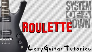 Lazy Roulette guitar tutorial System of a Down [upl. by Uok]