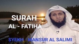 SURAH ALFATIHA  SYEKH MANSUR AL SALIMI [upl. by Nitsugua]