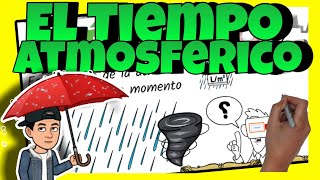 💧 El TIEMPO ATMOSFÉRICO para NIÑOS [upl. by Silirama]