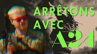 Arrêtons avec A24 [upl. by Akem]