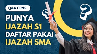 Lulusan S1 Daftar CPNS Pakai Ijazah SMA Simak Video Ini QampA Penerimaan CPNS 2024 [upl. by Westland]