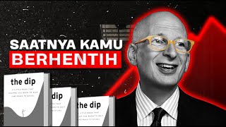 Memahami Kapan Harus Berhenti Berjuang Pelajaran dari The Dip oleh Seth Godin [upl. by Odla]