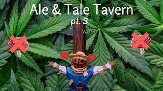 Magic Weed  Ale amp Tale Tavern playthrough [upl. by Maggi867]