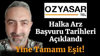 ozysr Özyaşar Tel Halka Arz Başvuru Tarihleri Açıklandı Katılım Endeksi Belli Oldu [upl. by Nireil]