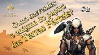 Como desvendar o Papiro Terras Férteis  Assassins Creed Origins [upl. by Eecyac]