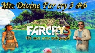 Mr Divine Far cry 3 lets play 6 [upl. by Dimphia624]