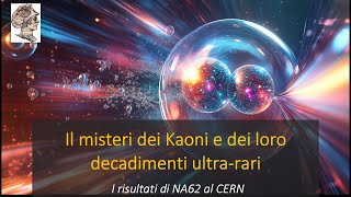 Il decadimento più raro della fisica La misura dei Kaoni di NA62 al CERN [upl. by Spalla]