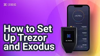 How to Set Up Trezor and Exodus  Exodus Tutorial [upl. by Tnecniv]