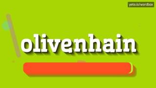 OLIVENHAIN  HOW TO PRONOUNCE IT [upl. by Connell701]