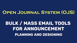 048 OJS bulk mass email tools for announcement planning and designing [upl. by Berget]