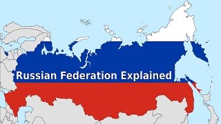 Russian Federation Explained [upl. by Aneekat]