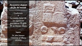 quotLa cuenta lunar de los zapotecos preclásicos el glifo W en Monte Albánquot [upl. by Gustave]