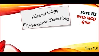 Haematology Erythrocytes Inclusion Part 3 [upl. by Alyda273]