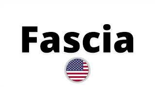 How do you pronounce FASCIA [upl. by Kitchen407]