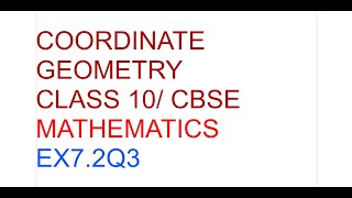 COORDINATE GEOMETRY CLASS 10 CBSE EX72Q3 [upl. by Merl143]