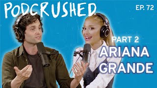 Ariana Grande Part 2  Podcrushed  Ep 72 [upl. by Yecak]