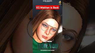 KS Makhan Viral Punjabi Song Love You Love Song Status ❤️ [upl. by Kumler201]