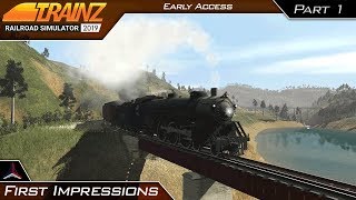 First Impressions Part 1  Trainz Railroad Simulator 2019  Early Access [upl. by Fransis]