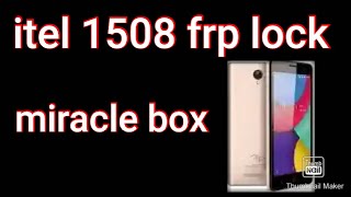 Itel it1508 MOBILE FRP UNLOCK FOR MIRACAL BOX miracalbox [upl. by Burnsed158]