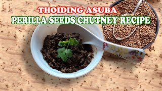 Perilla Seeds Chutney Recipe  Thoiding Asuba  Manipuri Chutney [upl. by Elleimac]