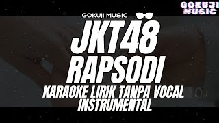 JKT48  RAPSODI  Karaoke Lirik Tanpa Vocal  Instrumental [upl. by Anola]