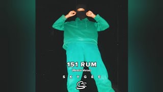 SkyGee  151 Rum Remix Verse [upl. by Eadrahc736]