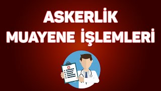 Askerlik Sağlık Muayene İşlemleri ve Tüm Detaylar [upl. by Ysdnil]