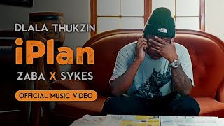 Dlala Thukzin Zaba amp Sykes  iPlan  Official Music Video [upl. by Sert]