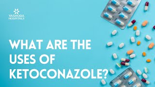 What are the uses of Ketoconazole [upl. by Haskell]