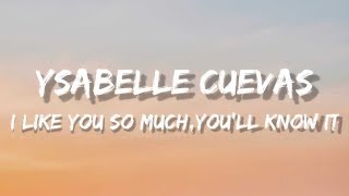 I Like You So Much You’ll Know It  YsabelleCuevas English Version Lyrics [upl. by Luna]